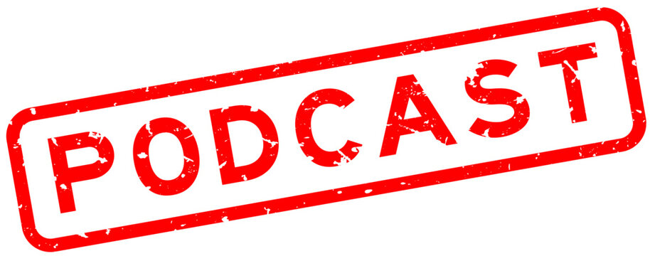 Grunge red podcast word square rubber seal stamp on white background