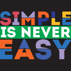 Simple is never easy