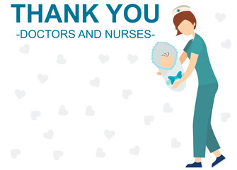 Thank you doctor and nurses. National Nurses Week. The nurse is holding a newborn. Medical design.
