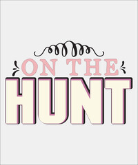 On The Hunt  shirt, Happy Retro Easter shirt, vector shirt, Easter Eps, Easter Cutting File, Easter Sublimation, Easter Quote, Retro Easter, Bunny Easter,