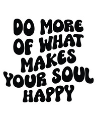 Do More Of What Makes Your Soul Happy Retro eps