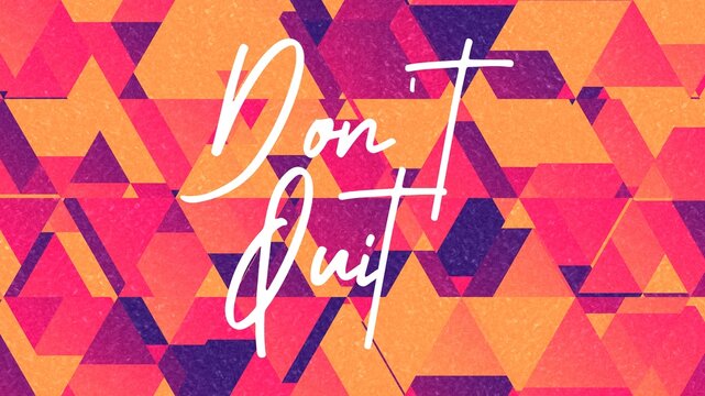Don't quit colorful hand lettering positive quote, motivation and inspiration phrase to poster, t-shirt design or greeting card, calligraphy vector illustration © Mehmet
