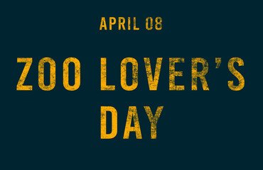 Happy Zoo Lover’s Day, April 08. Calendar of April Text Effect, design