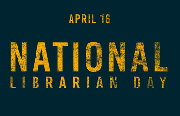 Happy National Librarian Day, April 16. Calendar of April Text Effect, design