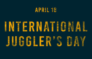 Happy International Juggler’s Day, April 18. Calendar of April Text Effect, design