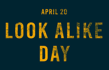 Happy Look Alike Day, April 20. Calendar of April Text Effect, design
