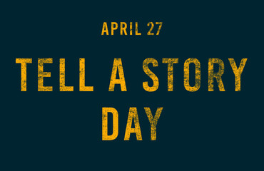 Naklejka na ściany i meble Happy Tell a Story Day, April 27. Calendar of April Text Effect, design