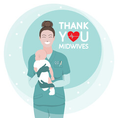 Thank you midwives gratitude quote. Young happy smiling beautiful nurse carefully holding newborn baby,in scrubs, face mask, gloves. Midwife International Day, 5 May professional holiday vector poster
