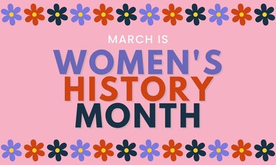 March is Women's History Month text with daisy flowers. women's day concept design