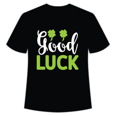 Good lucky St. Patrick's Day Shirt Print Template, Lucky Charms, Irish, everyone has a little luck Typography Design