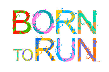 Born to run. Card with paint letters