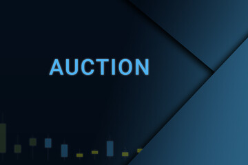 auction  background. Illustration with auction  logo. Financial illustration. auction  text. Economic term. Neon letters on dark-blue background. Financial chart below.ART blur - obrazy, fototapety, plakaty