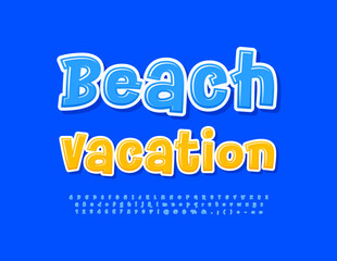Vector touristic poster Beach Vacation. Funny Blue Font. Playful Alphabet Letters, Numbers and Symbols set
