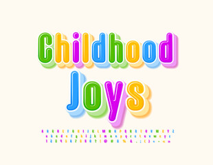 Vector colorful Emblem Childhood Joys. Bright Kids Alphabet Letters, Numbers and Symbols set. Artistic 3D Font.