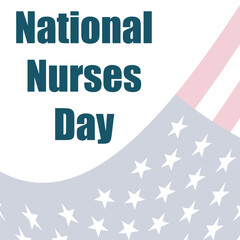 National Nurses Day. Inscriptions and flag of the United States. Medical design on a white background.