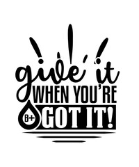 give it when you’re got it! svg