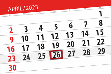 Fototapeta premium Calendar 2023, deadline, day, month, page, organizer, date, april, wednesday, number 26