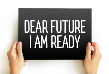 Dear Future I Am Ready text on card, concept background