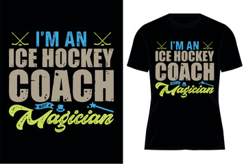 Ice hockey T-shirt design vector Graphic. I'm an ice hockey coach not a magician. Shirt design, T-shirt Design vector, Trendy, apparel, Ice hockey, retro, Game, Video