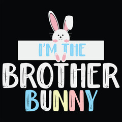 I'm The Brother Bunny Funny Easter Gift Shirt