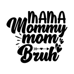 Mama Mommy Mom Bruh