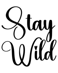 Stay Wild svg design