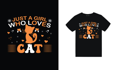 Just a girls who loves cat, typography t shirt, cat t shirt
