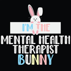 I'm The Mental Health Therapist Bunny Funny Easter Gift Shirt