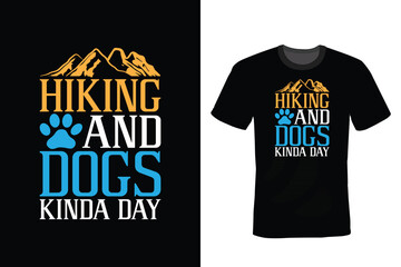 Hiking And Dogs Kinda Day Hiking T shirt design, vintage, typography
