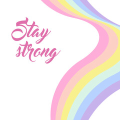 Pastel rainbow background, inspirational quote lettering - Stay strong