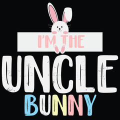 I'm The Uncle Bunny Funny Easter Gift Shirt