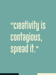 Creativity is contagious, spread it creative inspirational printable poster wall art 
