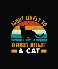 Most likely to bring home a cat pet T shirt design