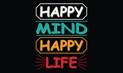 Hand drawn lettering Happy Mind Happy Life. Inspirational quote on black background. Vector illustration phrase. color letters - white, blue, yellow, red
