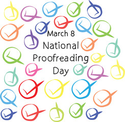 National Proofreading Day is celebrated on 8 March every year
