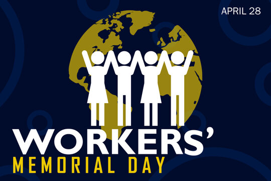 Workers’ Memorial Day. April 28. Template for background, banner, card, poster
