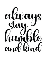 Always Stay Humble and Kind design
