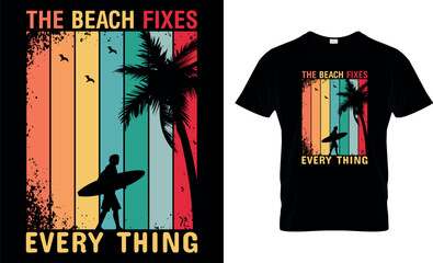 The beach fixes every thing,,summer t-shirt design,summers creative t-shirt design,
t-shirt print,Typography t- shirt design vector