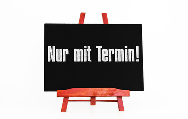 Nur mit Termin