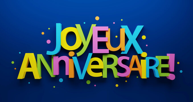 JOYEUX ANNIVERSAIRE! 3D render of colorful typography on dark blue background