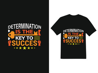 Determination is the key to success vector printable t-shirt design