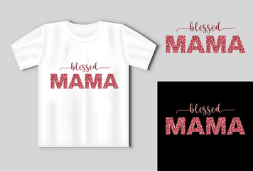 The words blessed MAMA with leopard textire with heart On the t shirt mockup