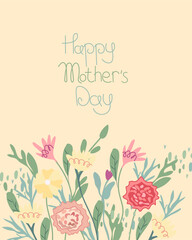 Happy Mother's Day greeting card with bright flowers, green leaves, hearts, etc. The concept of happiness, joy, holiday. Vector graphics.