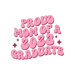 Obraz premium proud mom of a 2023 graduate