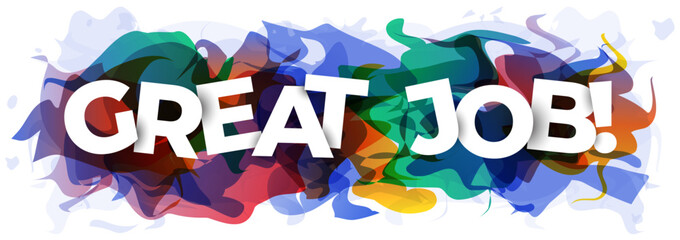 ''Great job'' sign on the colorful abstract background. Creative banner or header for a website. Vector illustration.