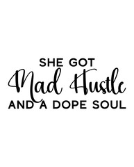 She Got Mad Hustle And A Dope Soul design