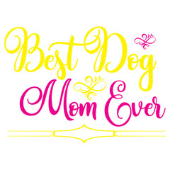 Best Dog Mom Ever Svg Cut File