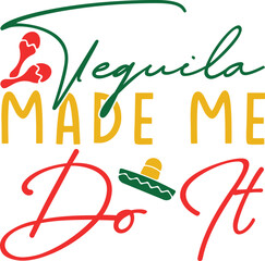 tequila made me do it