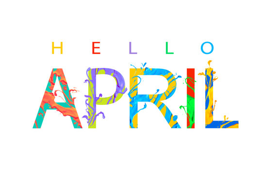 Hello April. Vector card with colorful letters of paint