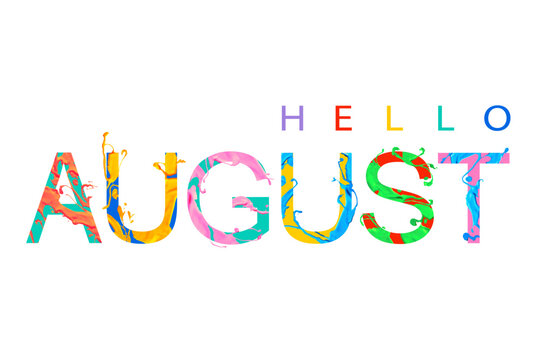 Hello August. Vector card with colorful letters of paint